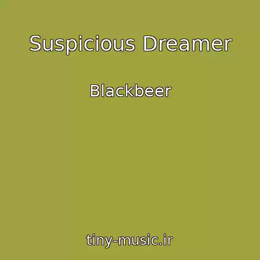 کاور آهنگ Suspicious Dreamer از Blackbeer