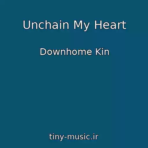کاور آهنگ Unchain My Heart از Downhome Kin
