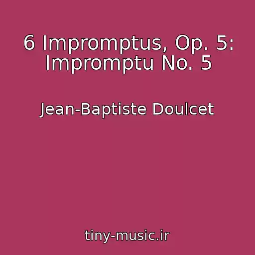 کاور آهنگ 6 Impromptus, Op. 5: Impromptu No. 5 از Jean-Baptiste Doulcet