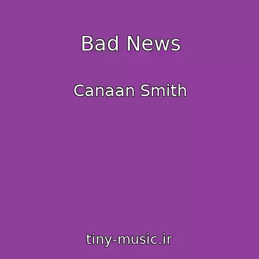 کاور آهنگ Bad News از Canaan Smith