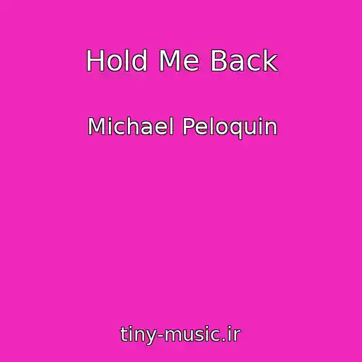 کاور آهنگ Hold Me Back از Michael Peloquin