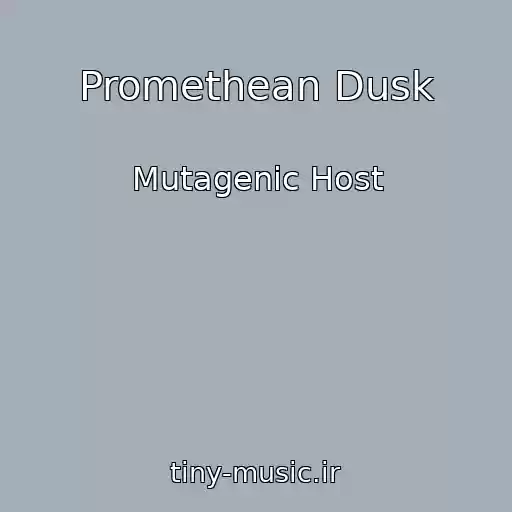 کاور آهنگ Promethean Dusk از Mutagenic Host