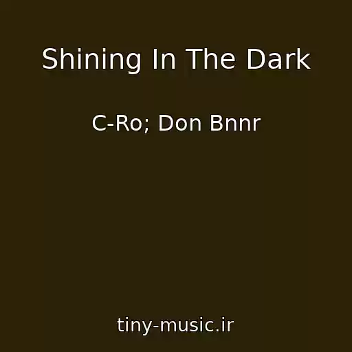 کاور آهنگ Shining In The Dark از C-Ro; Don Bnnr