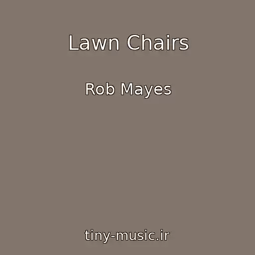 کاور آهنگ Lawn Chairs از Rob Mayes