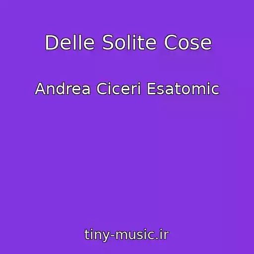 کاور آهنگ Delle Solite Cose از Andrea Ciceri Esatomic