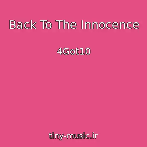 کاور آهنگ Back To The Innocence از 4Got10