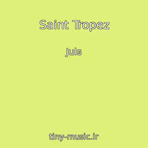 کاور آهنگ Saint Tropez از Juls