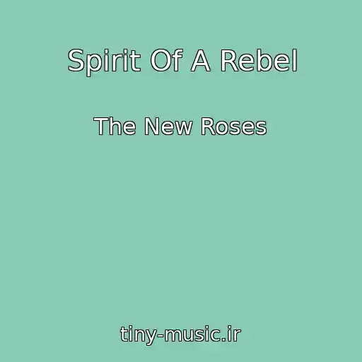 کاور آهنگ Spirit Of A Rebel از The New Roses