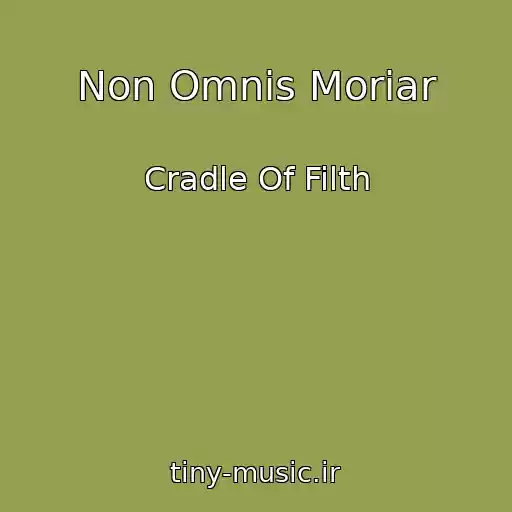 کاور آهنگ Non Omnis Moriar از Cradle Of Filth