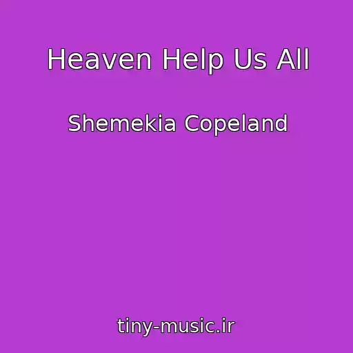 کاور آهنگ Heaven Help Us All از Shemekia Copeland