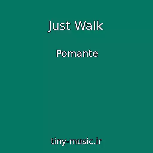 کاور آهنگ Just Walk از Pomante