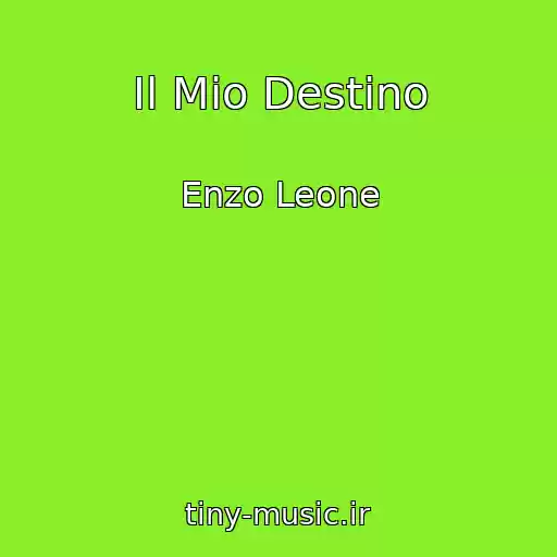 کاور آهنگ Il Mio Destino از Enzo Leone