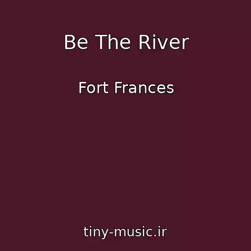 کاور آهنگ Be The River از Fort Frances