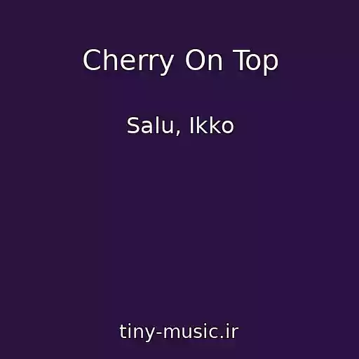 کاور آهنگ Cherry On Top از Salu, Ikko