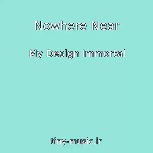 کاور آهنگ Nowhere Near از My Design Immortal