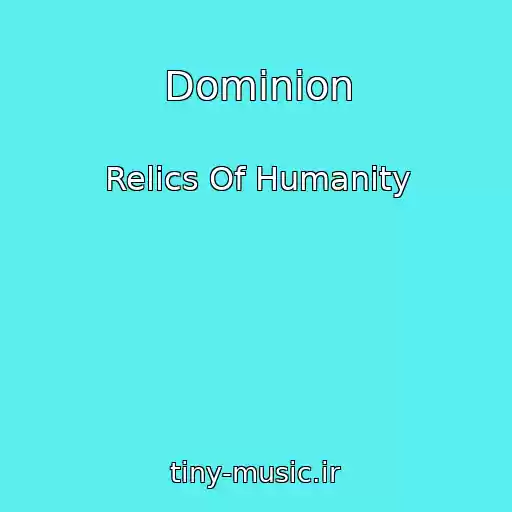 کاور آهنگ Dominion از Relics Of Humanity