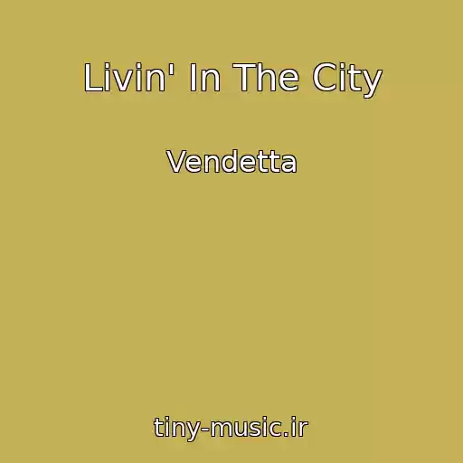کاور آهنگ Livin' In The City از Vendetta