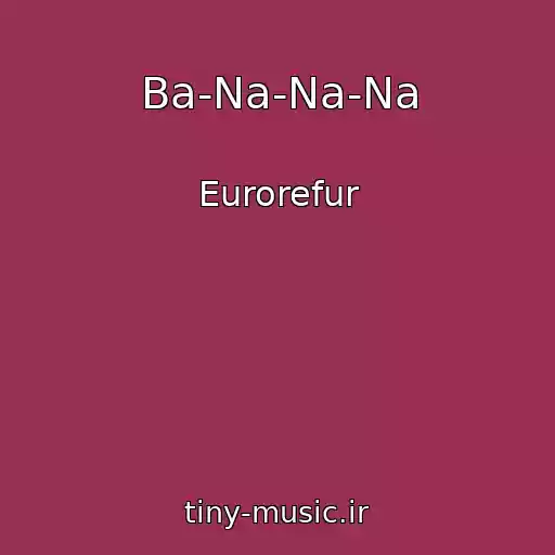 کاور آهنگ Ba-Na-Na-Na از Eurorefur