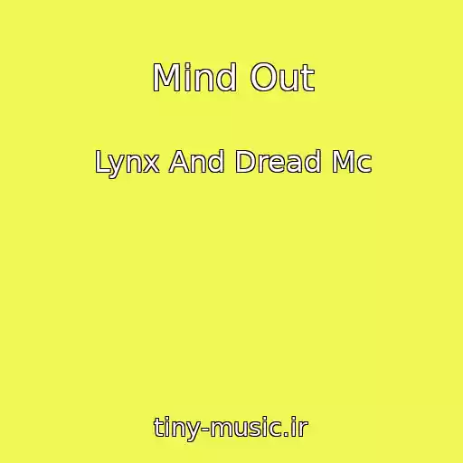 کاور آهنگ Mind Out از Lynx And Dread Mc