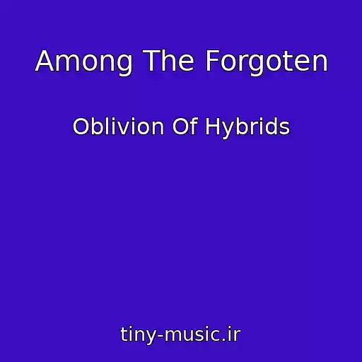 کاور آهنگ Among The Forgoten از Oblivion Of Hybrids