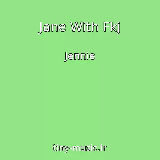 کاور آهنگ Jane With Fkj از Jennie