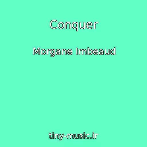 کاور آهنگ Conquer از Morgane Imbeaud
