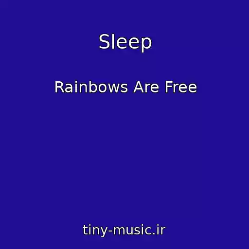 کاور آهنگ Sleep از Rainbows Are Free