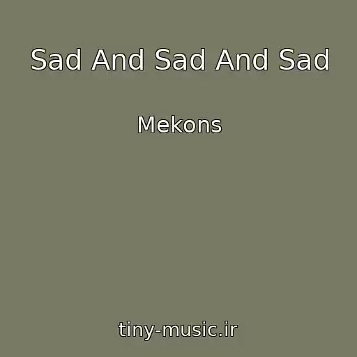 کاور آهنگ Sad And Sad And Sad از Mekons