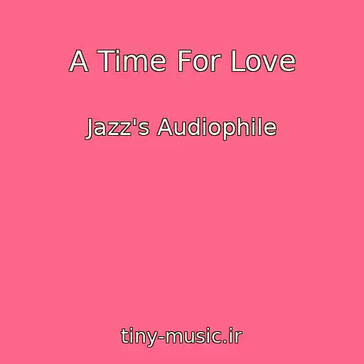 کاور آهنگ A Time For Love از Jazz's Audiophile