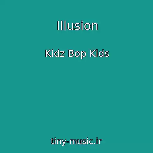 کاور آهنگ Illusion از Kidz Bop Kids