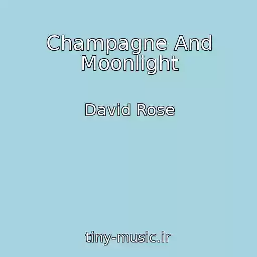 کاور آهنگ Champagne And Moonlight از David Rose