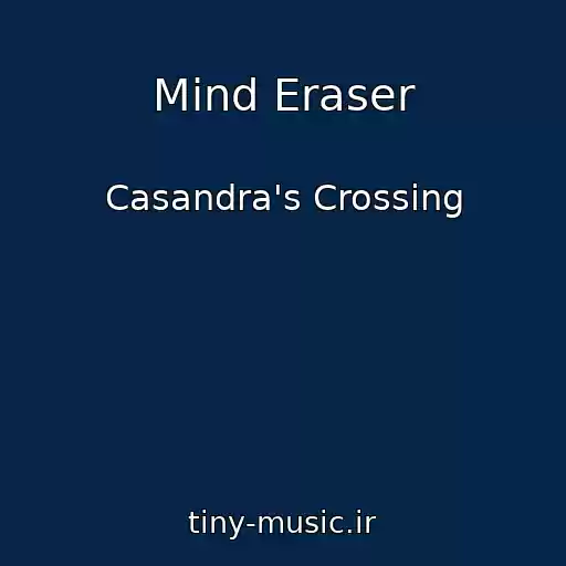 کاور آهنگ Mind Eraser از Casandra's Crossing