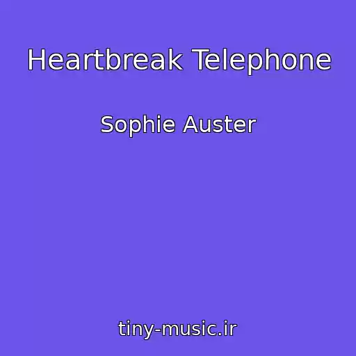 کاور آهنگ Heartbreak Telephone از Sophie Auster
