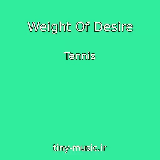 کاور آهنگ Weight Of Desire از Tennis