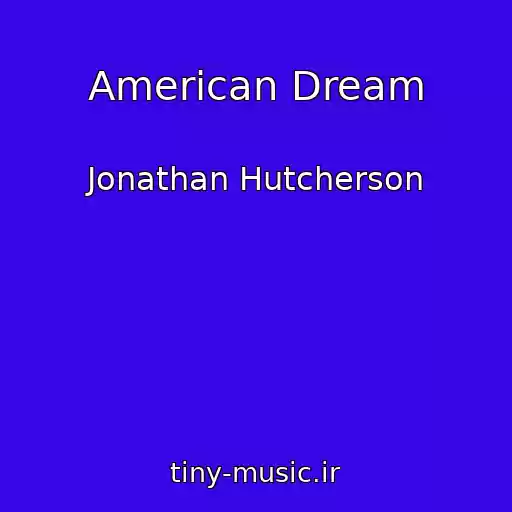 کاور آهنگ American Dream از Jonathan Hutcherson
