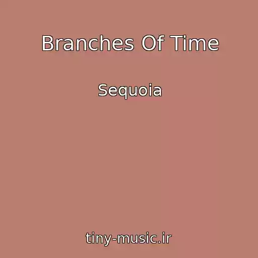 کاور آهنگ Branches Of Time از Sequoia