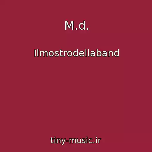 کاور آهنگ M.d. از Ilmostrodellaband