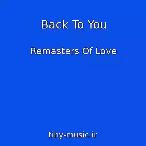 کاور آهنگ Back To You از Remasters Of Love