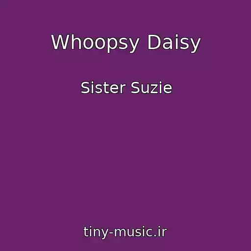 کاور آهنگ Whoopsy Daisy از Sister Suzie