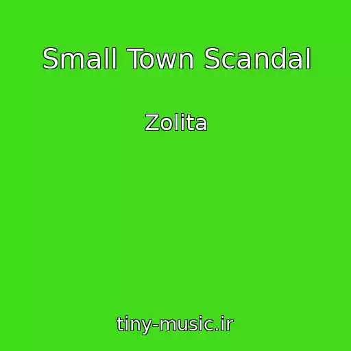 کاور آهنگ Small Town Scandal از Zolita