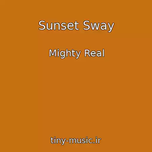 کاور آهنگ Sunset Sway از Mighty Real