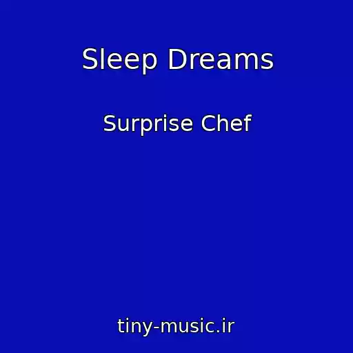 کاور آهنگ Sleep Dreams از Surprise Chef