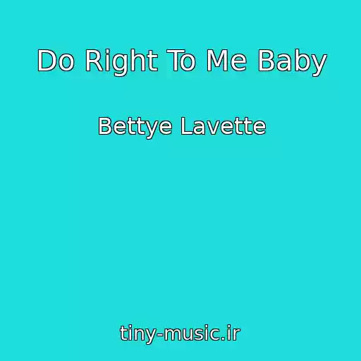 کاور آهنگ Do Right To Me Baby از Bettye Lavette