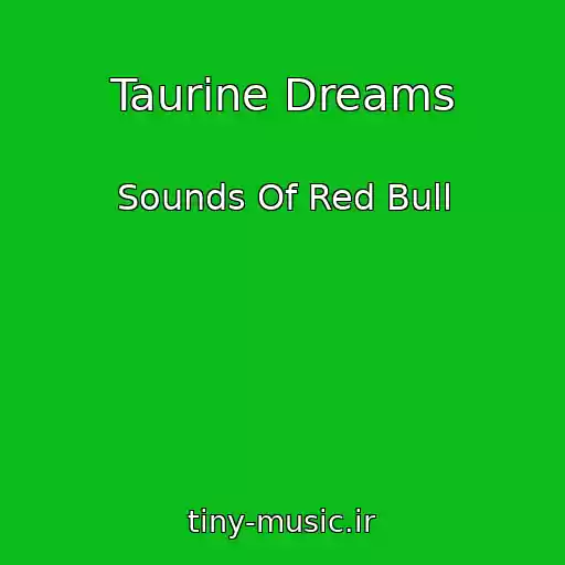 کاور آهنگ Taurine Dreams از Sounds Of Red Bull