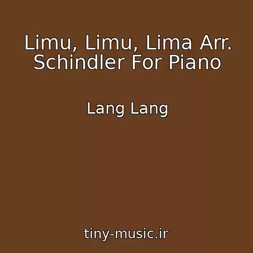 کاور آهنگ Limu, Limu, Lima Arr. Schindler For Piano از Lang Lang
