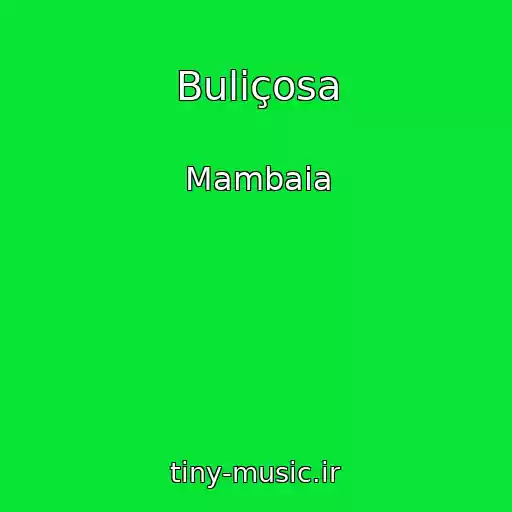 کاور آهنگ Buliçosa از Mambaia