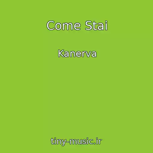کاور آهنگ Come Stai از Kanerva
