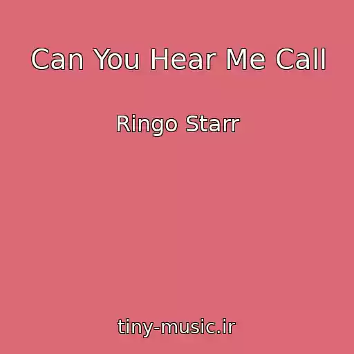 کاور آهنگ Can You Hear Me Call از Ringo Starr