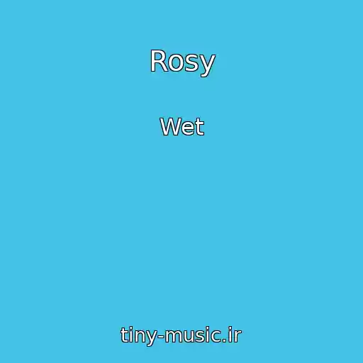 کاور آهنگ Rosy از Wet