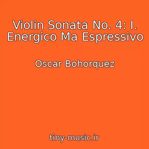 کاور آهنگ Violin Sonata No. 4: I. Energico Ma Espressivo از Oscar Bohorquez